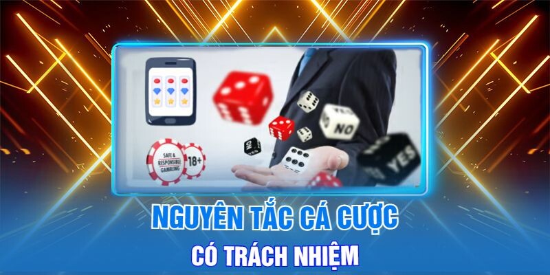 Nguyên Tắc Cá Cược Có Trách Nhiệm