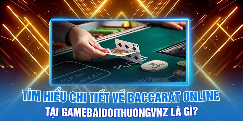 Khám Phá Baccarat Online – Thiên Đường Baccarat Trong Thế Giới Cá Cược