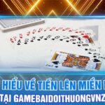 Tiến Lên Miền Bắc – Trải Nghiệm Đỉnh Cao Game Bài Đổi Thưởng