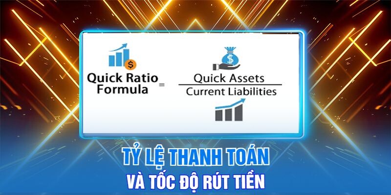 Tỷ Lệ Thanh Toán Và Tốc Độ Rút Tiền